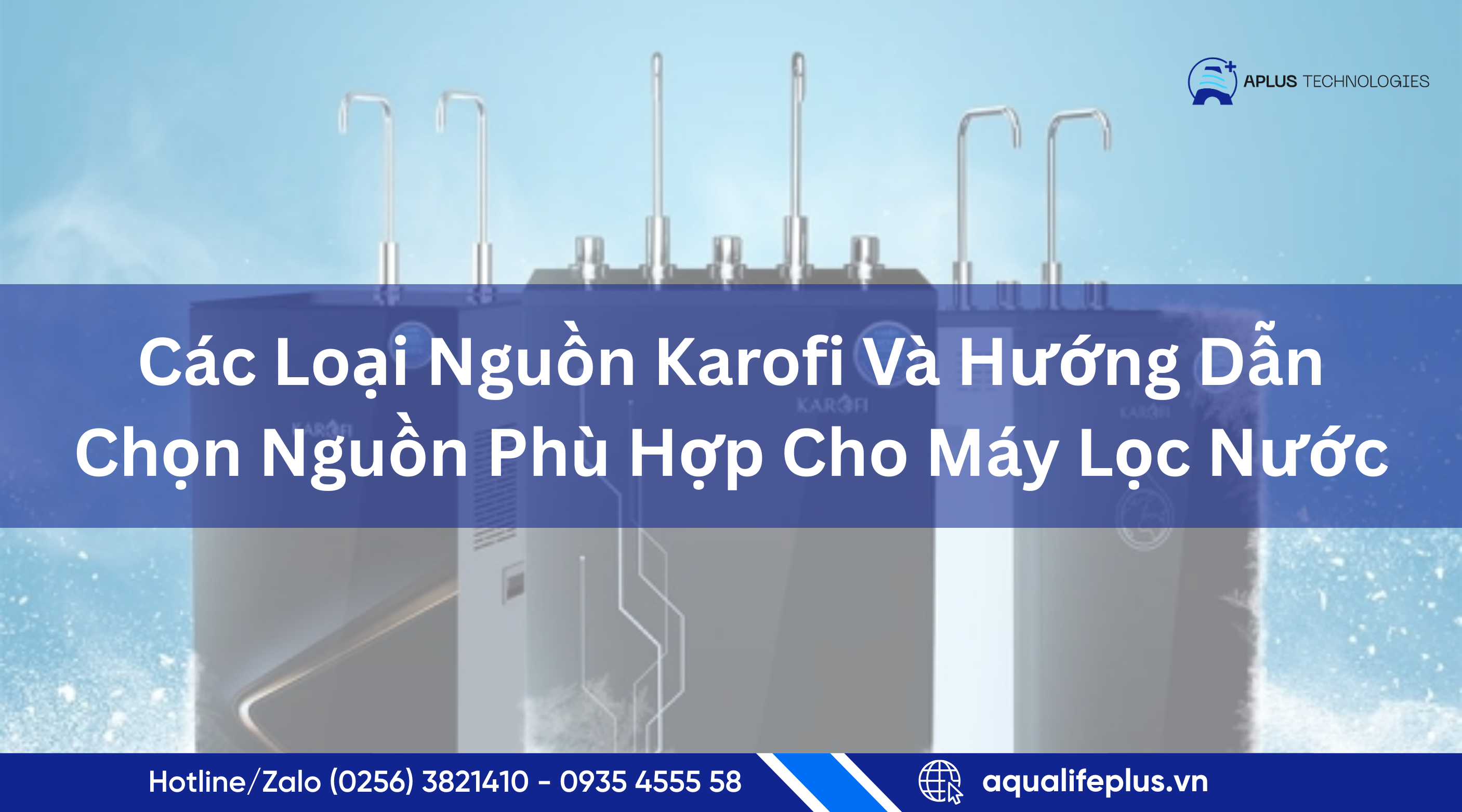 Tìm Hiểu Các Loại Nguồn Karofi Và Hướng Dẫn Chọn Nguồn Phù Hợp Cho Máy Lọc Nước