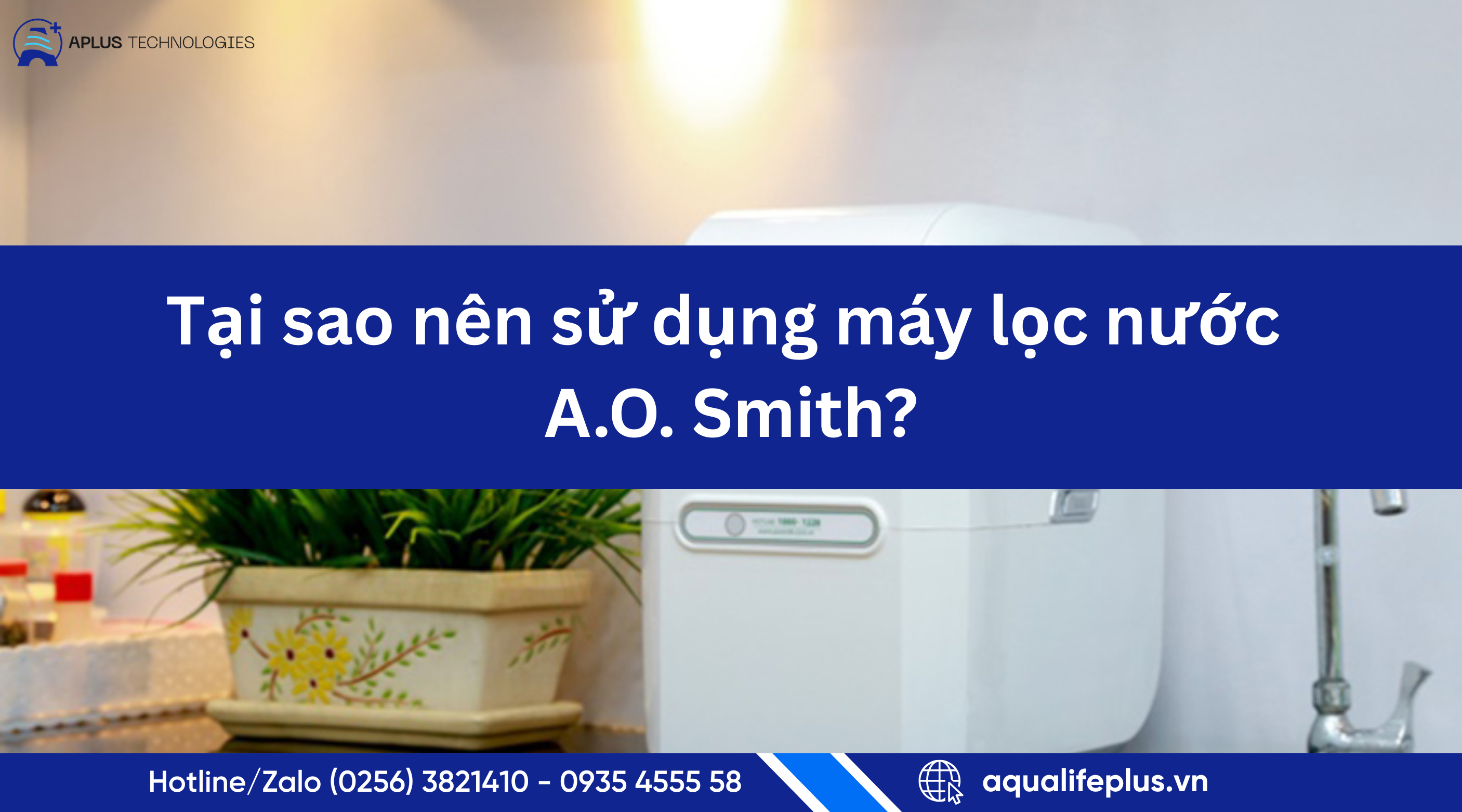 9 Câu Hỏi Thường Gặp Về Máy Lọc Nước A.O. Smith: Giải Đáp Tất Tần Tật