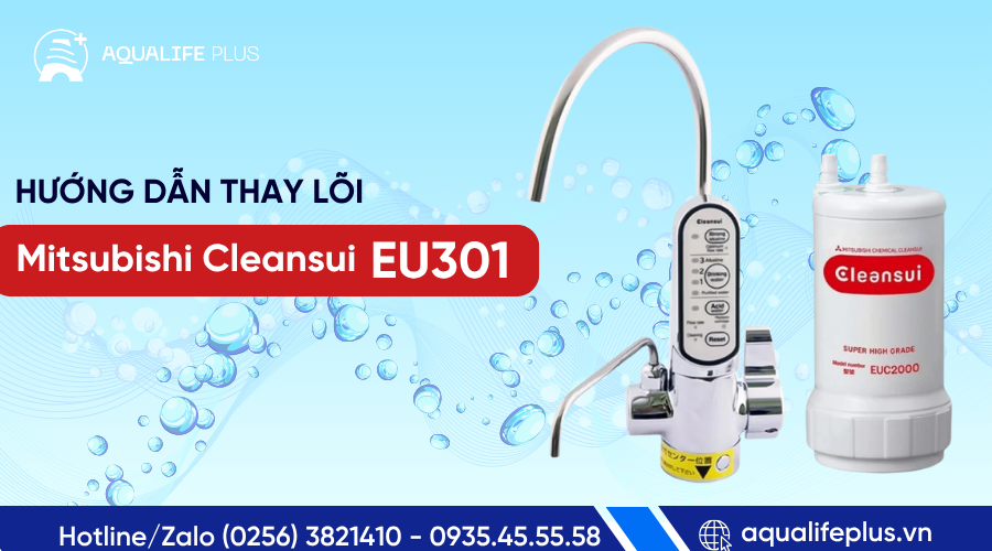 Hướng dẫn cách thay lõi lọc Máy điện giải Mitsubishi Cleansui EU301