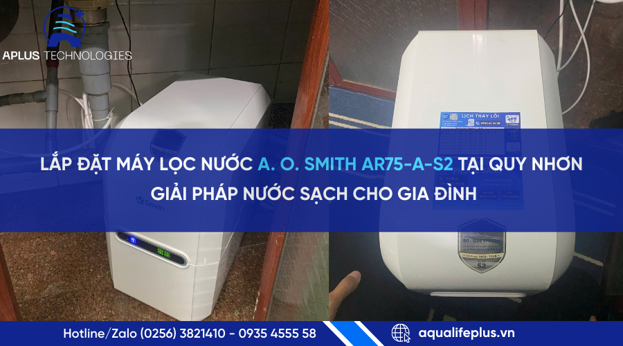 Lắp Đặt Máy Lọc Nước A. O. Smith AR75-A-S-2 Tại Quy Nhơn | APLUS TECHNOLOGIES