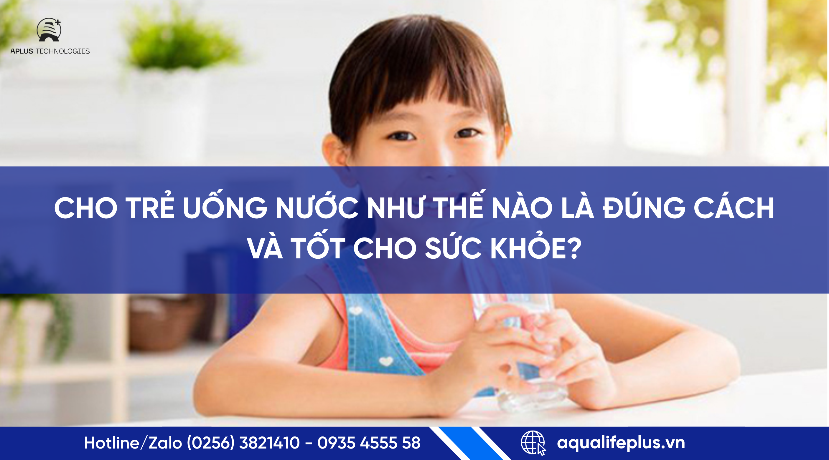Cho trẻ uống nước đúng cách – Bí quyết giúp trẻ khỏe mạnh và phát triển toàn diện