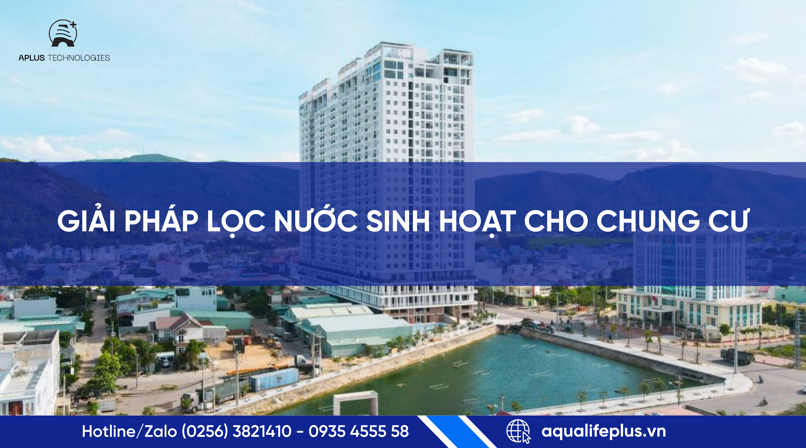 Giải Pháp Lọc Nước Sinh Hoạt Cho Chung Cư | Aplus Technologies