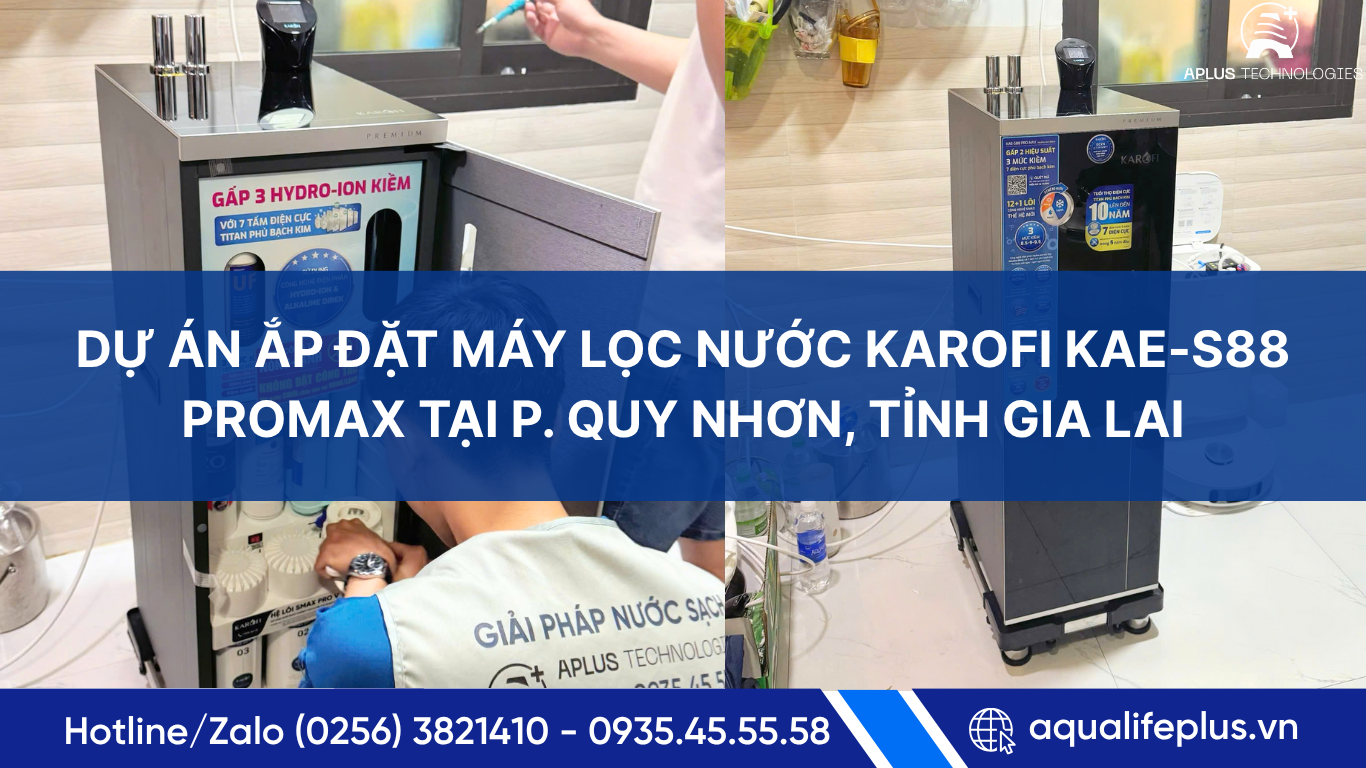 Dự án lắp đặt máy lọc nước Karofi KAE-S88 PROMAX cho gia đình anh P tại phường Quy Nhơn, Gia Lai