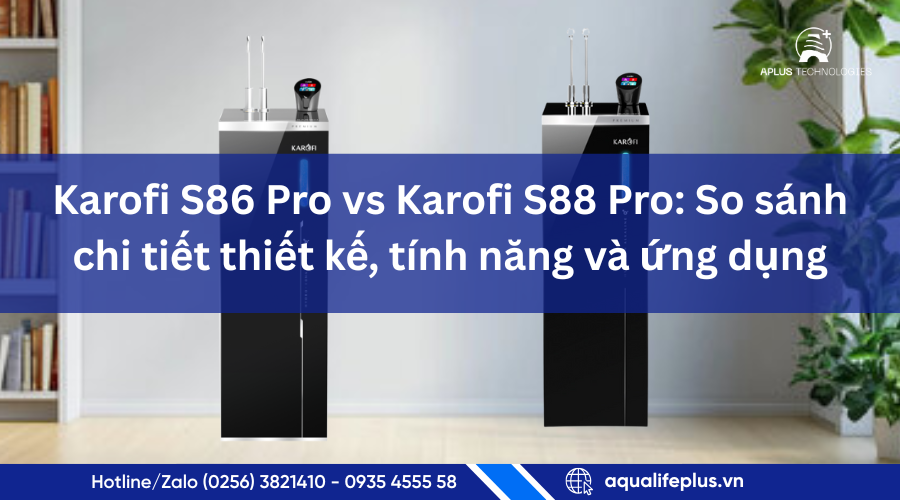 Karofi S86 Pro vs Karofi S88 Promax | So sánh chi tiết thiết kế & tính năng