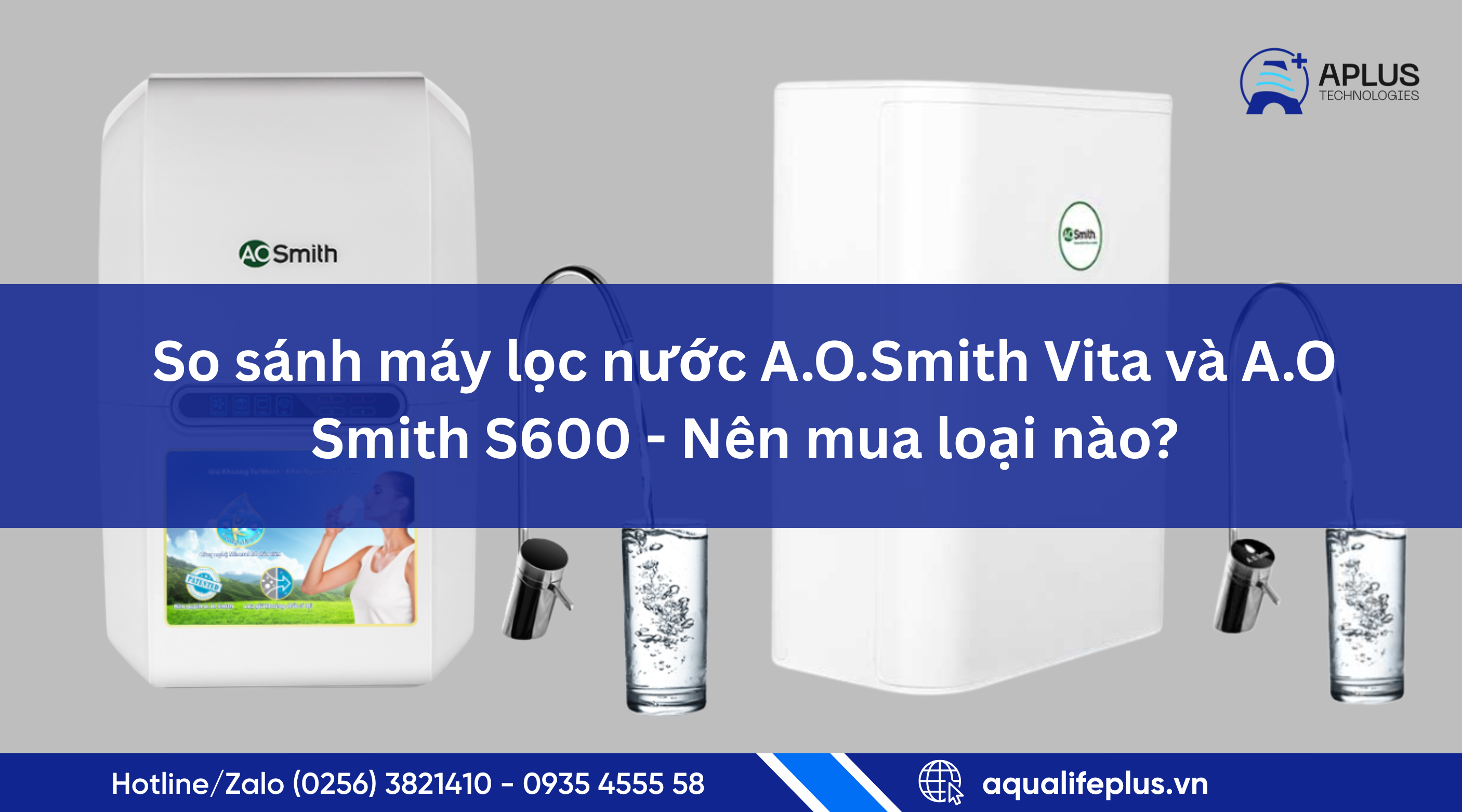 So sánh máy lọc nước A.O.Smith Vita và A.O Smith S600 - Nên mua loại nào?