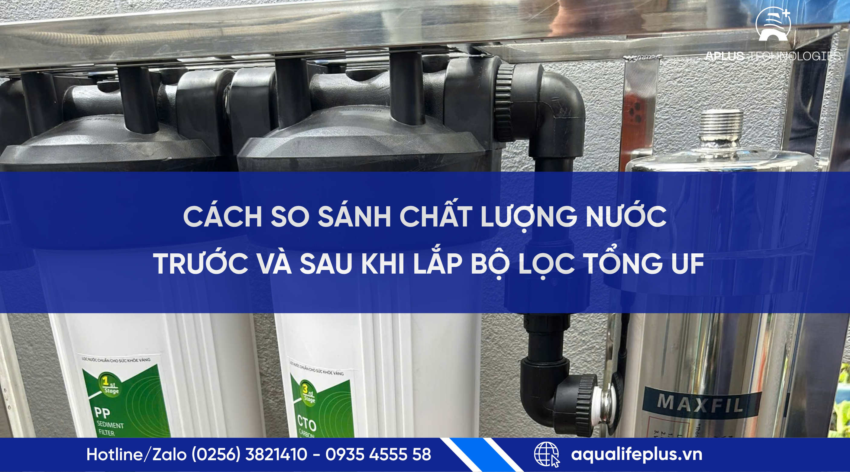 SO SÁNH TRƯỚC VÀ SAU KHI LẮP BỘ LỌC TỔNG UF