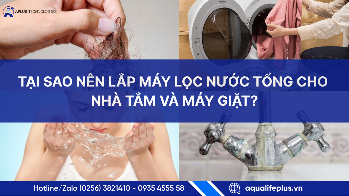 Tại sao nên lắp lọc nước tổng cho nhà tắm và máy giặt?