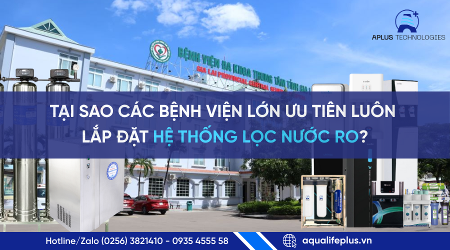 Hệ Thống Lọc Nước RO Chuẩn Bệnh Viện – An Toàn Cho Gia Đình | Aplus Technologies