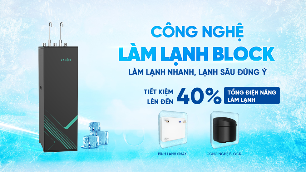 Công nghệ làm lạnh Block của máy lọc nước Karofi KAD-M68